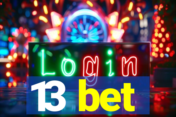 13 bet